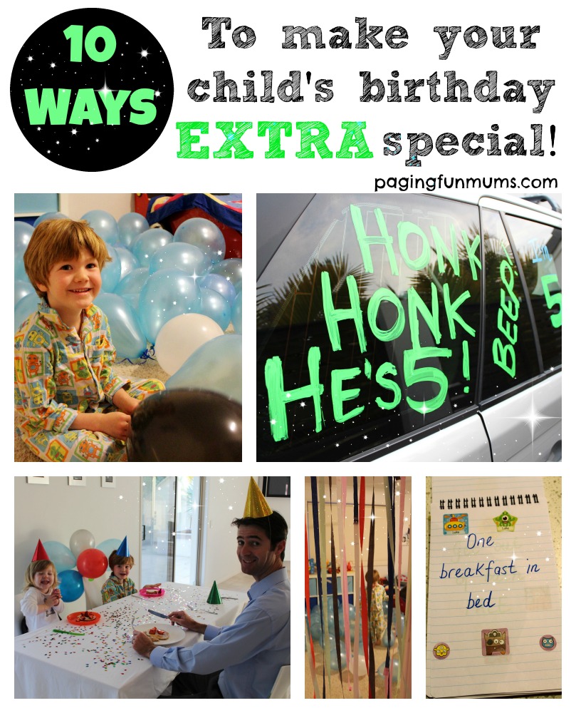 10 ways to make your child's birthday EXTRA special