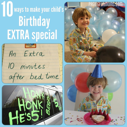 10 ways to make your child's birthday extra special 2
