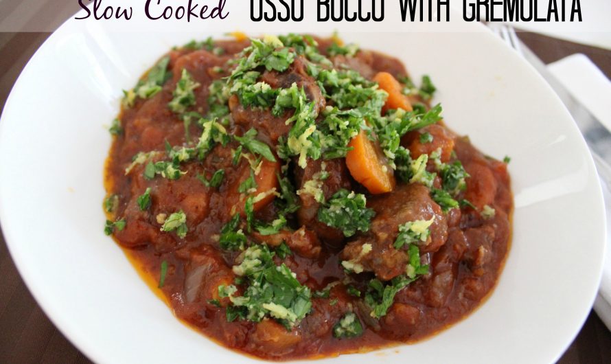 Slow Cooked Osso Bucco with Gremolata