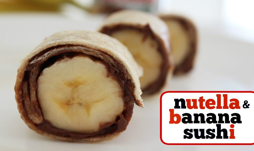 Nutella & Banana Sushi – includes easy video tutorial