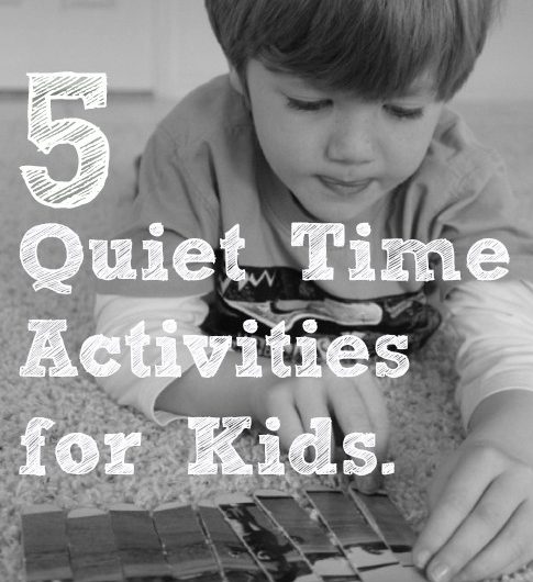 5 Quiet Time Activities for Kids