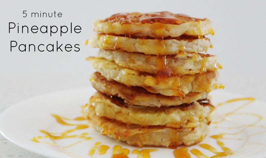 5 minute Pineapple Pancakes