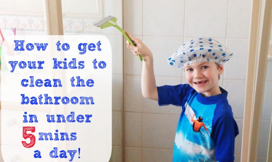 How to get your kids to clean the bathroom in under 5 minutes a day!