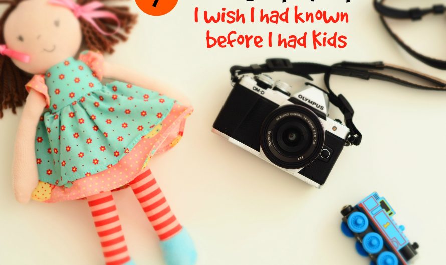 7 Photography Tips I wish I had known before I had Kids
