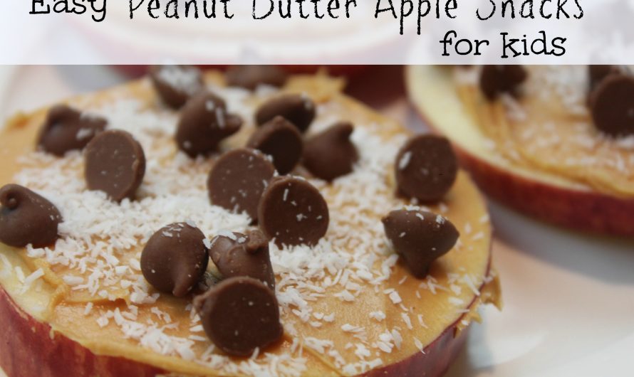 Easy Peanut Butter Apple Snacks for Kids