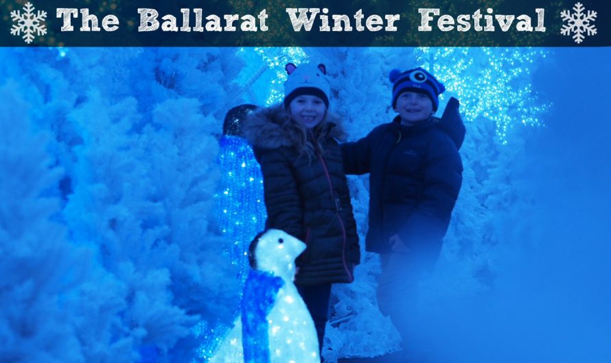 Our Adventures at the Ballarat Winter Festival